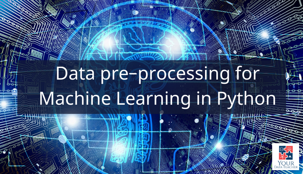 Data pre-processing for Machine Learning in Python